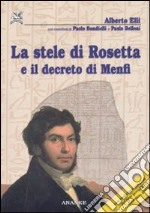 La Stele di Rosetta e il decreto di Menfi libro