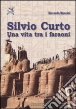 Silvio Curto. Una vita tra i faraoni libro