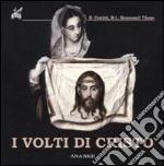 I volti di Cristo. Ediz. illustrata libro