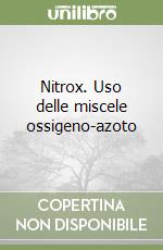 Nitrox. Uso delle miscele ossigeno-azoto libro