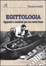 Egittologia. Appunti e nozioni per un corso di base libro