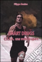 Smart drugs. C.E.R.A. una volta lo sport libro