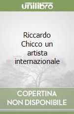 Riccardo Chicco un artista internazionale