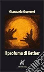 Il Profumo di Kether libro