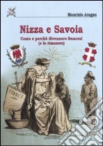 Nizza e Savoia. Come e perché divennero francesi (e lo rimasero)