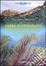 Corso di fotografia. Nozioni e tecniche per fotografare dentro e fuori dall'acqua