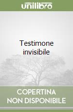 Testimone invisibile libro