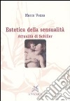 Estetica della sensualità. Attualità di Schiller libro