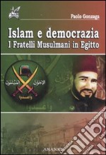 Islam e democrazia. I fratelli musulmani in Egitto