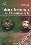 Islam e democrazia. I fratelli musulmani in Egitto libro