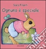 Ognuno è speciale. Ediz. illustrata libro