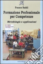 Formazione professionale per competenze. Metodologia e applicazioni