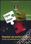 Open water. Theoretical and practical handbook for first level diving course. Ediz. illustrata libro