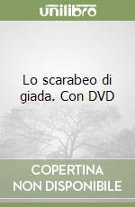 Lo scarabeo di giada. Con DVD libro