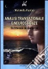 Analisi transazionale e neuroscienze. Un binomio da riscoprire libro di Fantini Maristella