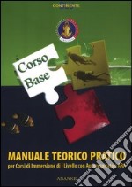 Manuale teorico pratico corso Ara. Per corsi di immersione di livello I con autorespiratori Ara libro