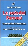 La «sola» dei famosi. Grandi truffe allo star system libro