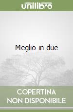 Meglio in due libro