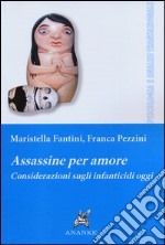 Assassine per amore. Considerazioni sugli infanticidi oggi