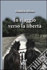 In viaggio verso la libertà libro