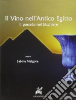 Il vino nell'antico Egitto. Il passato nel bicchiere