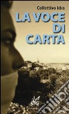 La voce di carta libro di Collettivo Idra