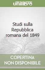 Studi sulla Repubblica romana del 1849