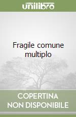 Fragile comune multiplo