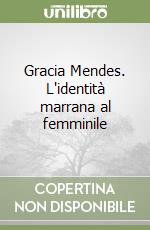 Gracia Mendes. L'identità marrana al femminile