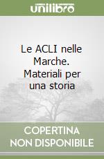 Le ACLI nelle Marche. Materiali per una storia