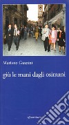 Giù le mani dagli osimani libro di Guzzini Mariano