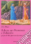 Il duca, san Francesco e il diavolo. Proposte di filologia e critica dantesca per le marche libro di Albani Alfio