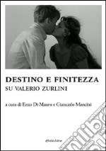 Destino e finitezza. Su Valerio Zurlini libro