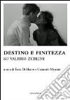 Destino e finitezza. Su Valerio Zurlini libro