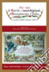 Le Marche, i marchigiani, il Risorgimento, l'Italia 1815-1915. La storia, le cronache, le passioni, i sacrifici libro