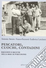 Pescatori, cuochi, contadini. Racconti e ricette della baia di Portonovo