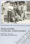 Pescatori, cuochi, contadini. Racconti e ricette della baia di Portonovo libro