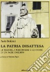 La patria disattesa. Le Marche, i personaggi e le storie di un paese incerto libro di Boldrini Paolo