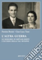 L'altra guerra. Le memorie di Krüger Berti. L'eccidio della Val Musone