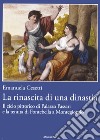 La rinascita di una dinastia. Il ciclo di Palazzo Passari e la tenuta di Fontebella a Montegiorgio libro di Cesetti Emanuela