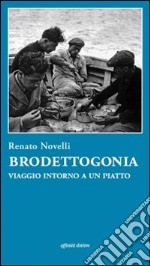 Brodettogonia. Viaggio intorno a un piatto