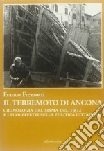 Il terremoto di Ancona. Cronologia del sisma del 1972 e i suoi effetti sulla politica cittadina