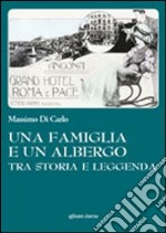 Una famiglia e un albergo tra storia e leggenda