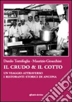 Il crudo & il cotto. Un viaggio attraverso i ristoranti storici di Ancona. Con DVD libro