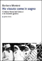 Ho vissuto come in sogno. Cristina Honorati Colocci e la grande guerra