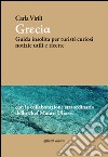 Grecia. Guida insolita per turisti curiosi. Notizie utili e ricette libro