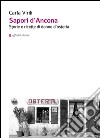 Sapori d'Ancona. Storie e ricette di donne d'osteria libro