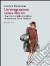 Un'emigrazione senza ritorno. Il percorso della scrittrice anconitana Dora Felisari libro