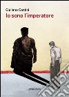 Io sono l'imperatore libro