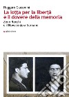 La lotta per la libertà e il dovere della memoria. Zeno Rocchi e il Novecento a Sarnano libro di Giacomini Ruggero